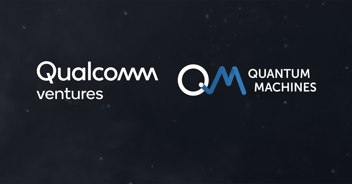 Quantum Machines add Qualcomm Ventures to investor list